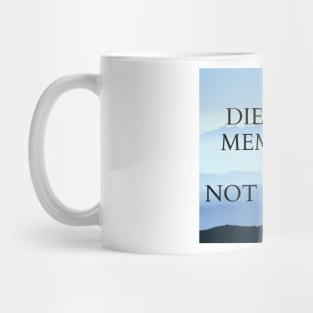 DIE WITH MEMORIES Mug